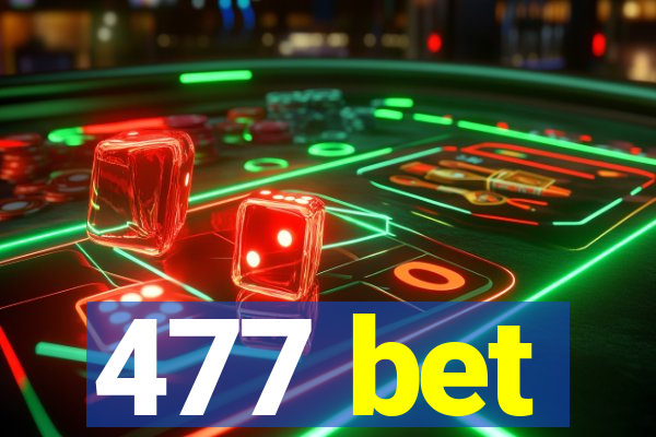 477 bet